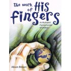 The Work Of His Fingers by Alison Brown